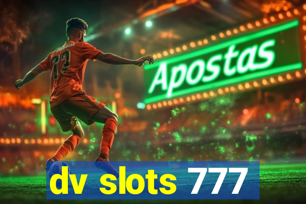 dv slots 777